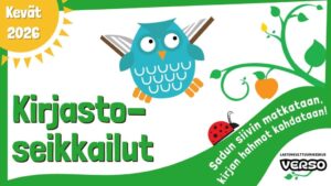 Kirjastoseikkailubanneri: valkoinen pohja, vihreä kehys, sinin pöllö, leppäkerttu, keltainen aurinko, teksti Kevät 2026 Kirjastoseikkailut, Verson logo.