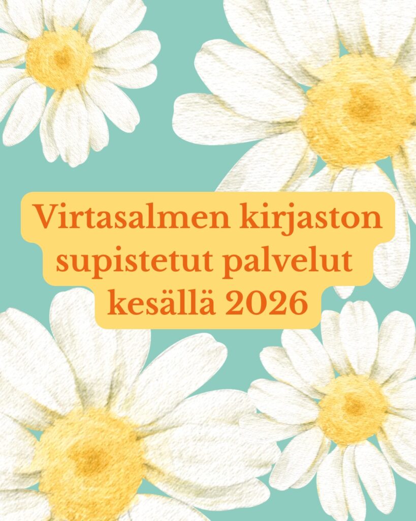 Päivänkakkaroita sinisellä taustalla. Keskellä teksti, jossa lukee Virtasalmen kirjaston supistetut palvelut kesällä 2026.